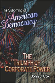 The Suborning Of American Democracy