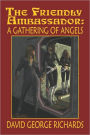 The Friendly Ambassador: A Gathering of Angels