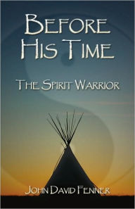 Before His Time: The Spirit Warrior