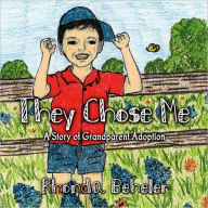 They Chose Me: A Story of Grandparent Adoption
