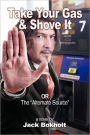 Take Your Gas And Shove It