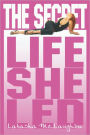 The Secret Life She Led