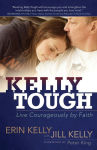 Alternative view 1 of Kelly Tough: Live Courageously by Faith