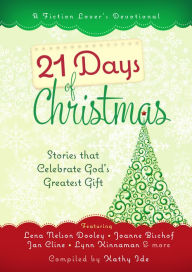 Title: 21 Days of Christmas: Stories that Celebrate God's Greatest Gift, Author: Kathy Ide