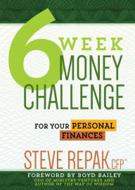 Title: 6 Week Money Challenge: For Your Personal Finances, Author: Steve Repak