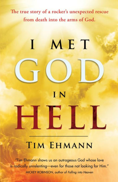 I Met God In Hell By Tim Ehmann Nook Book Ebook Barnes Noble