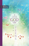 Alternative view 1 of A Little God Time for Teens: 365 Daily Devotions