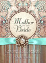 Mother of the Bride: Refreshment and Wisdom for the Mother of the Bride