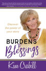 Burdens to Blessings: Discover the Power of your Story