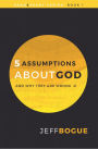 Five Assumptions about God and Why They Are Wrong