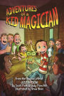 Adventures of a Kid Magician: From the Magical Life of Justin Flom