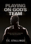 Alternative view 1 of Playing on God's Team: 21-Week Devotional for Building True Christian Athletes