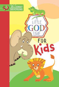 Title: A Little God Time For Kids: 365 Daily Devotions, Author: BroadStreet Publishing Group LLC