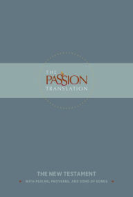 Title: The Passion Translation New Testament (Slate): With Psalms, Proverbs and Song of Songs (The Passion Translation), Author: Brian Simmons