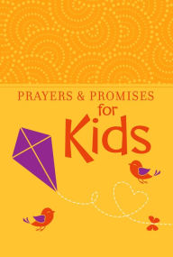 Title: Prayers & Promises for Kids, Author: BroadStreet Publishing Group LLC