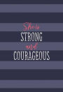 She Is Strong and Courageous: A 90-Day Devotional