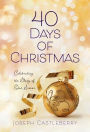40 Days of Christmas: Celebrating the Glory of Our Savior