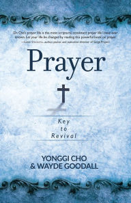 Title: Prayer: Key to Revival, Author: Yonggi Cho