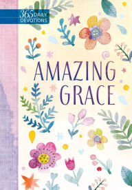 Ebooks mobi format free download Amazing Grace 365 Daily Devotions by BroadStreet Publishing Group LLC 9781424560257 English version PDB