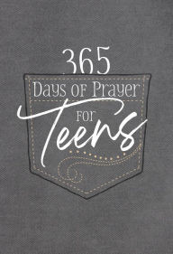 Title: 365 Days of Prayer for Teens: 365 Daily Devotional, Author: BroadStreet Publishing Group LLC