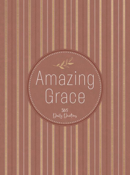 Amazing Grace: 365 Daily Devotions