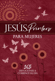 Title: Jesús primero para mujeres: 365 devociones a comience su dia, Author: BroadStreet Publishing Group LLC