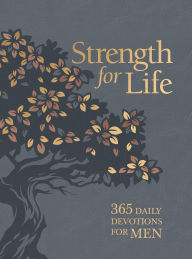 Title: Strength for Life: 365 Daily Devotions for Men, Author: Boyd Bailey