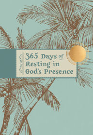 Title: 365 Days of Resting in God's Presence, Author: BroadStreet Publishing Group LLC