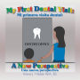 My First Dental Visit: A New Perspective: Mi primera visita dental: Una nueva perspectiva
