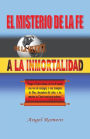El Misterio De La fe: De La Muerte a La Inmortalidad
