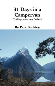 31 Days in a Campervan: (Trolling Around New Zealand)