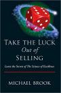 Take The Luck Out Of Selling