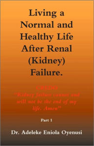 Living a Normal and Healthy Life After Renal (Kidney) Failure