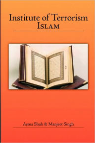 Title: Institute of Terrorism: Islam, Author: Asma Shah