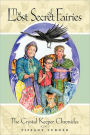 The Lost Secret of Fairies: The Crystal Keepers Chronicles: Book 1