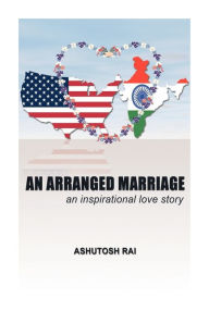 Title: An Arranged Marriage, Author: Ashutosh Rai