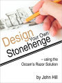 Design Your Own Stonehenge Using The Occam's Razor Solution