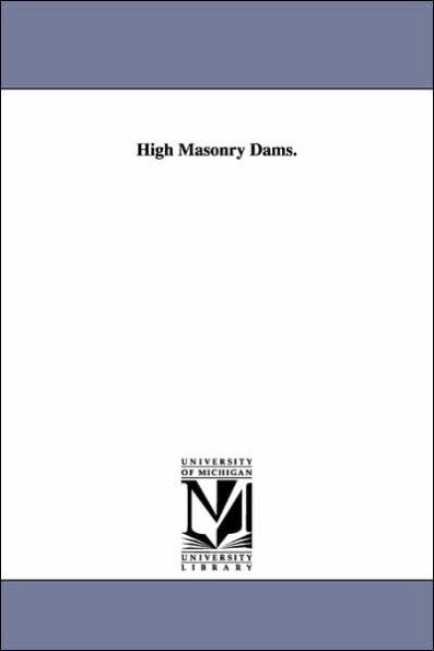 High Masonry Dams.