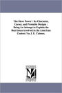The Slave Power: Its Character, Career, and Probable Designs: Being an Attempt to Explain the Real Issues Involved in the American Cont