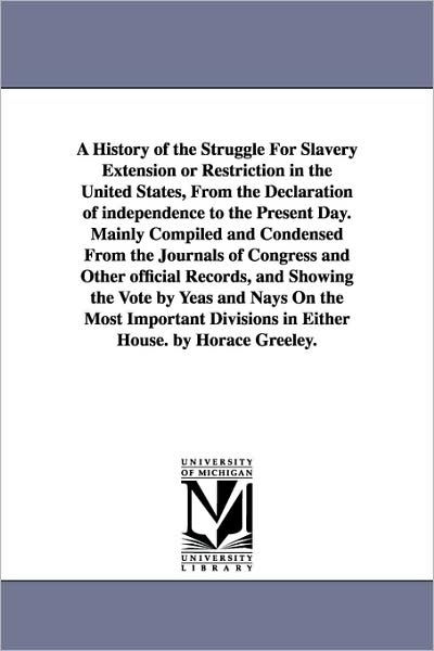 A History Of The Struggle For Slavery Extension Or Restriction In The