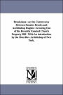 Brooksiana; or, the Controversy Between Senator Brooks and Archbishop Hughes: Growing Out of the Recently Enacted Church Property Bill / with an Int