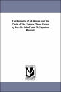 The Romance of M Renan, and the Christ of the Gospels Three Essays by Rev Dr Schaff and M Napoleon Roussel