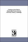 Catalogue of the Hebrew Manuscripts Preserved in the University Library, Cambridge