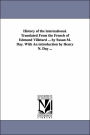 History of the International Translated from the French of Edmond Villetard by Susan M Day with an Introduction by Henry N Day