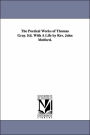 The Poetical Works of Thomas Gray. Ed. With A Life by Rev. John Metford.