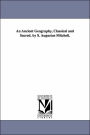 An Ancient Geography, Classical and Sacred by S Augustus Mitchell
