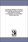 Personal Recollections, from Early Life to Old Age, of Mary Somerville with Selections from Her Correspondence by Her Daughter, Martha Somerville