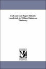 Early and Late Papers: Hitherto Uncollected