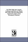 The White Hills; Their Legends, Landscape, and Poetry by Thomas Starr King with Sixty Illustrations, Engraved by Andrew, from Drawings by Wheelock