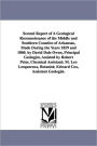 Second Report Of A Geological Reconnoissance Of The Middle And Southern Counties Of Arkansas, Made During The Years 1859 And 1860. By David Dale Owen, Principal Geologist, Assisted By Robert Peter, Chemical Assistant; M. Leo Lesquereux, Botanist; Edward C